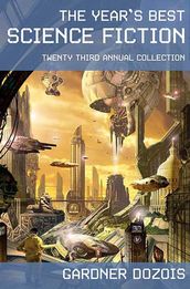 The Year s Best Science Fiction: Twenty-Third Annual Collection