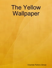 The Yellow Wallpaper