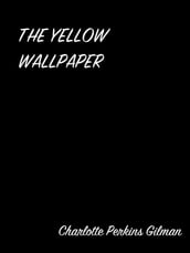 The Yellow Wallpaper