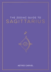 The Zodiac Guide to Sagittarius