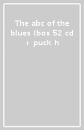 The abc of the blues (box 52 cd + puck h