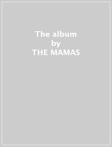 The album - THE MAMAS & THE PAPA