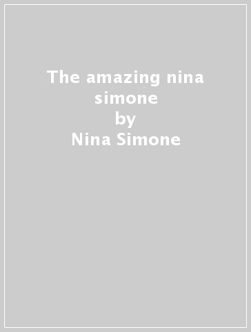 The amazing nina simone - Nina Simone