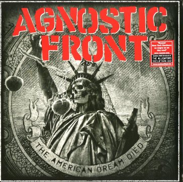 The american dream died - AGNOSTIC FRONT