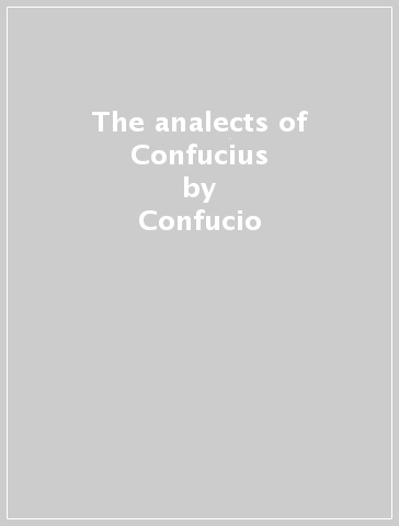 The analects of Confucius - Confucio