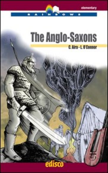 The anglo-saxons. Level A2. Elementary. Con CD Audio. Con espansione online - Liam O