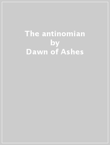 The antinomian - Dawn of Ashes