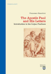 The apostle Paul and his letters. Introduction to the «Corpus Paulinum»