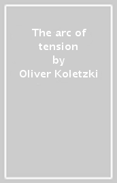 The arc of tension