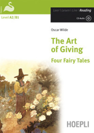 The art of giving. Four fairy tales. Con CD-Audio - Oscar Wilde