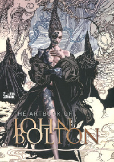The artbook of John Bolton. Ediz. inglese e italiana - John Bolton