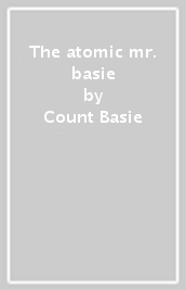 The atomic mr. basie