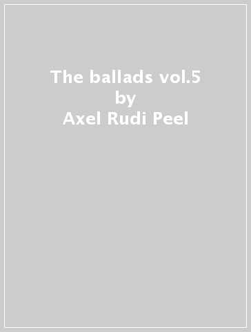 The ballads vol.5 - Axel Rudi Peel