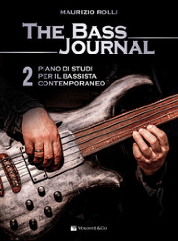 The bass journal. Un piano di studi per il bassista contemporaneo. 2. - MAURIZIO ROLLI