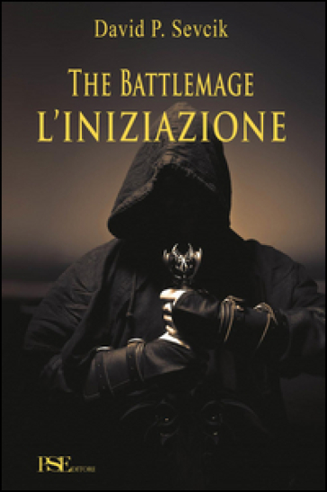 The battlemage. L'iniziazione - David P. Sevcik