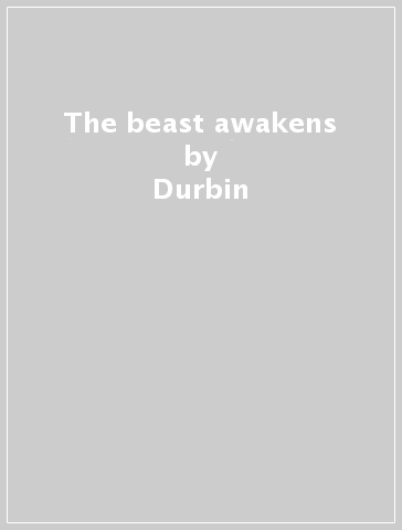 The beast awakens - Durbin