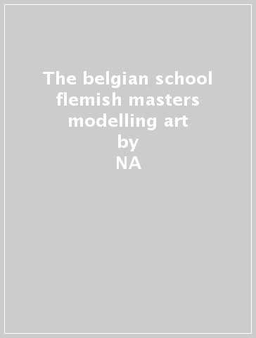 The belgian school flemish masters modelling art - Marijn Van Gils  NA - Mario Eens