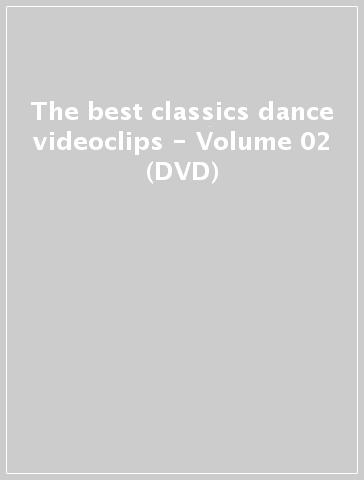 The best classics dance videoclips - Volume 02 (DVD)