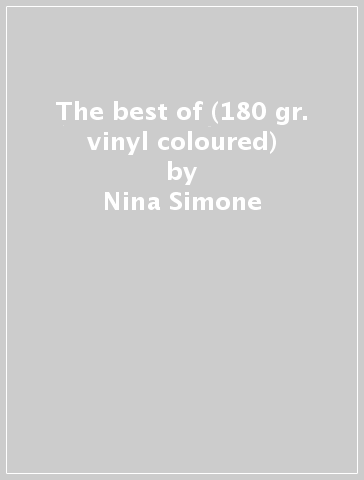 The best of (180 gr. vinyl coloured) - Nina Simone