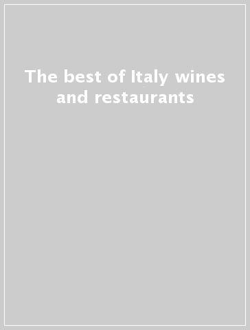 The best of Italy wines and restaurants