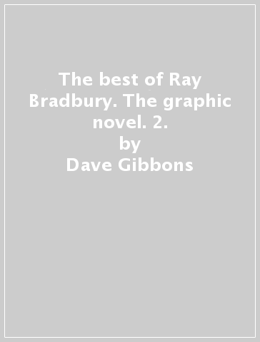 The best of Ray Bradbury. The graphic novel. 2. - Dave Gibbons - Mark Chiarello - P. Craig Russell
