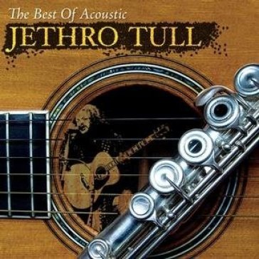 The best of acoustic jethro tull - Jethro Tull