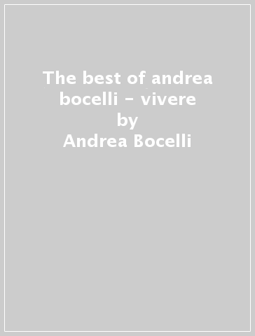 The best of andrea bocelli - vivere - Andrea Bocelli
