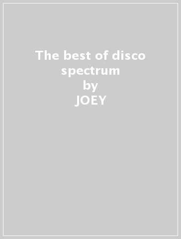 The best of disco spectrum - JOEY & SEAN P NEGRO