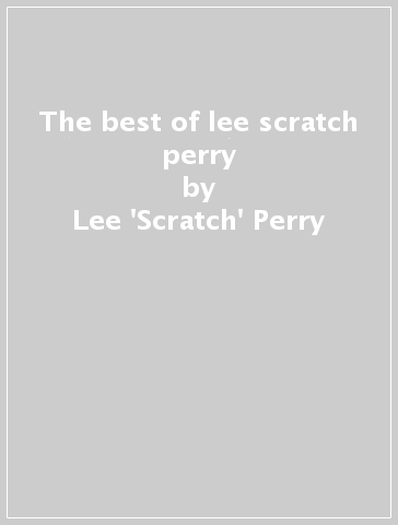 The best of lee scratch perry - Lee 