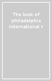 The best of philadelphia international r