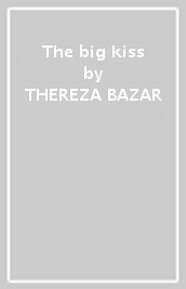 The big kiss