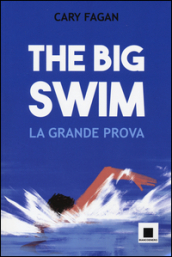 The big swim. La grande prova