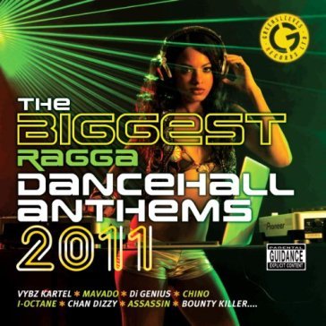 The biggest ragga dancehall anthems 2011