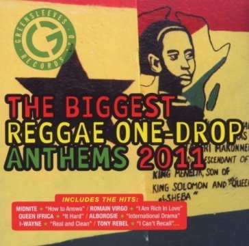 The biggest reggae one drop anthems 2011