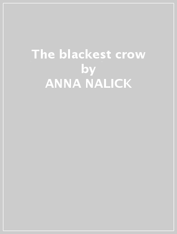 The blackest crow - ANNA NALICK