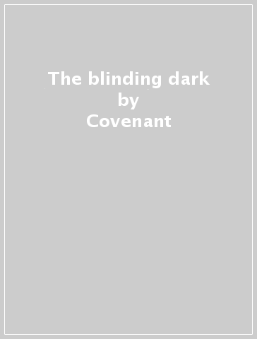 The blinding dark - Covenant