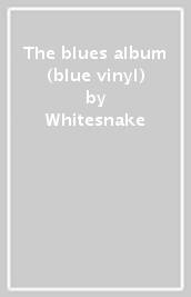The blues album (blue vinyl)