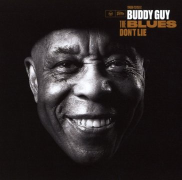 The blues don't lie - Buddy Guy