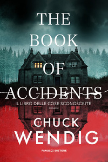 The book of accidents. Il libro delle cose sconosciute - Chuck Wendig