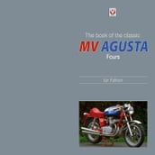 The book of the classic MV Agusta Fours