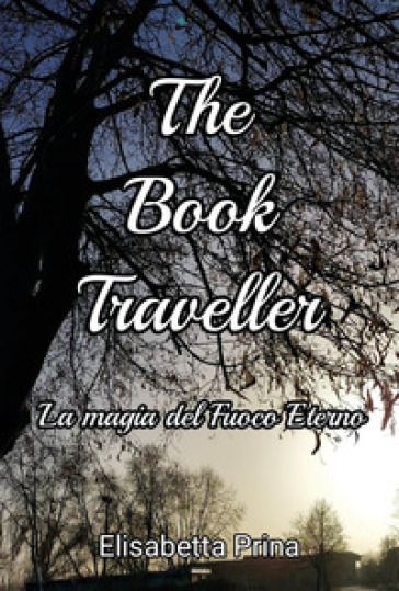 The book traveller. La magia del fuoco eterno
