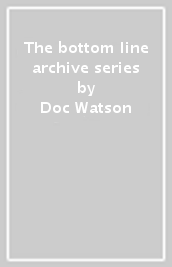 The bottom line archive series