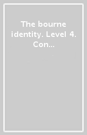 The bourne identity. Level 4. Con e-book. Con espansione online. Con CD-Audio