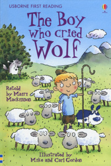 The boy who cried wolf. Ediz. a colori - Mairi Mackinnon