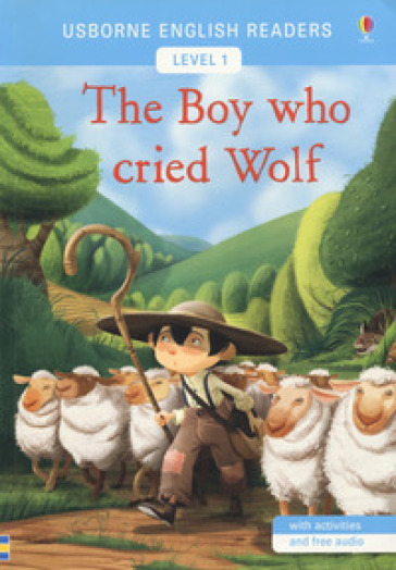 The boy who cried wolf. Level 3. Ediz. a colori - Mairi Mackinnon