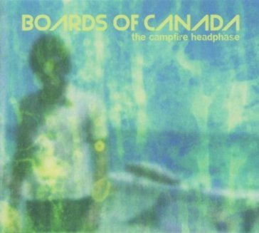 The campfire headphase - Boards of Canada