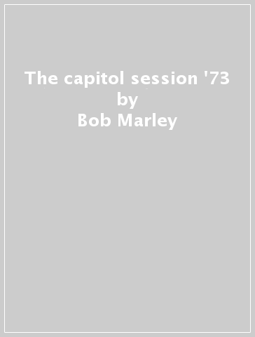 The capitol session '73 - Bob Marley