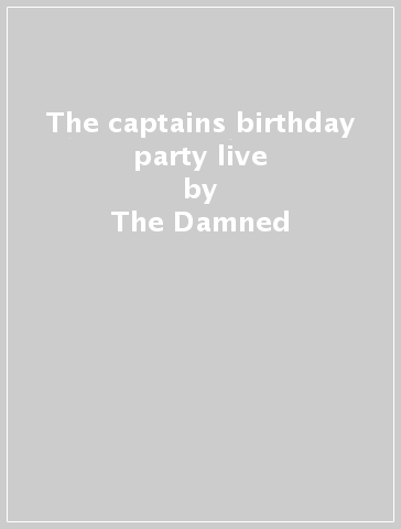 The captains birthday party live - The Damned