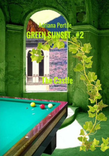 The castle. Green sunset. 2. - Adriana Pertile