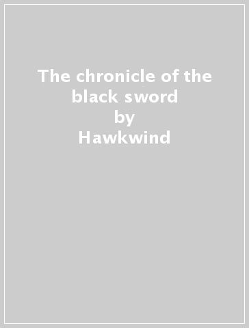 The chronicle of the black sword - Hawkwind